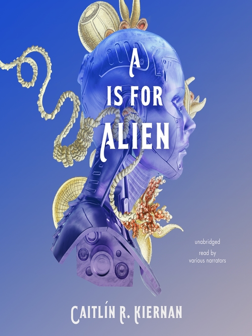 Title details for A Is for Alien by Caitlín R. Kiernan - Wait list